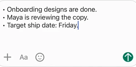 The same field after voice editing: Onboarding designs are done. Maya is reviewing the copy. Target ship date: Friday.
